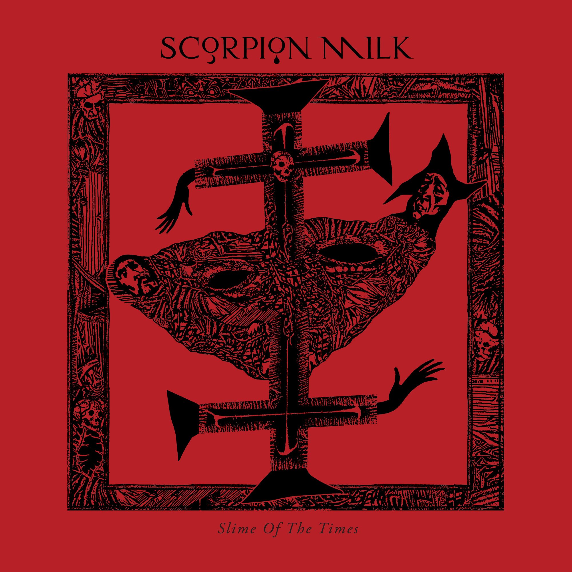 Scorpion Milk - Slime Of The Times